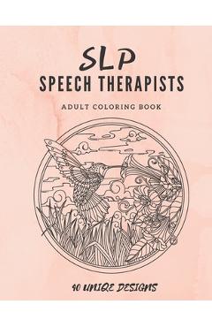 Poza produsului SLP Speech Therapists Adult Coloring Book: SLP therapy gift Adult Cursing Coloring Book For Speech Therapist or Speech Language Pathologist! - Damed Art