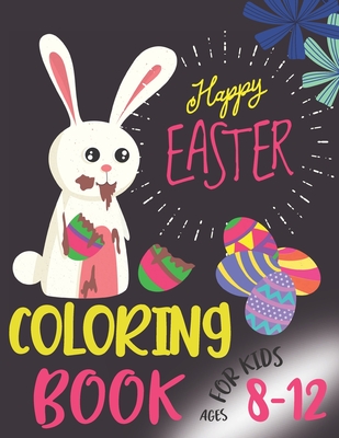 Coperta cărții 'Happy Easter Coloring Book For Kids Ages 8-12: Funny & Easy Coloring and Activity Books for Boys and Girls, (Easter'
