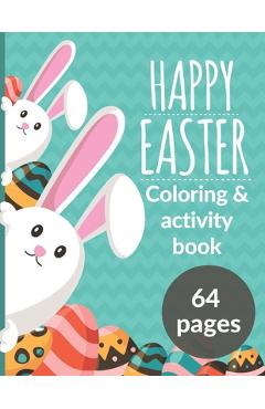 Coperta cărții 'Happy Easter Coloring & Activity Book: Awesome Gift For Kids, Boys, Girls. Coloring Pages, Word Search, Dot to Dots,'