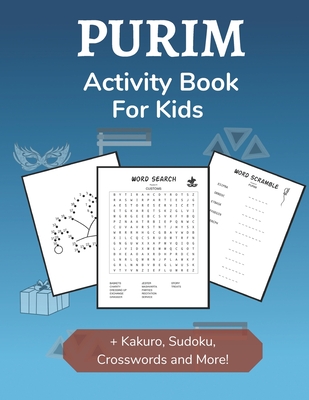 Purim Activity Book for Kids: Holiday-themed Word Search, Mazes, Crosswords, Dot-to-Dot and Sudoku Activity Book for Kids 2nd Grade and Over - Curveball Velocity Books
