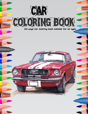 Car Coloring Book: 100 page car coloring book suitable for all ages - Ramazan Yildirim