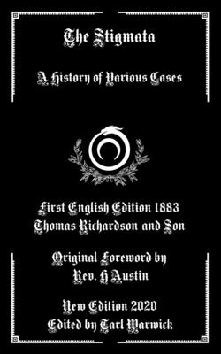 The Stigmata: A History of Various Cases - H. Austin