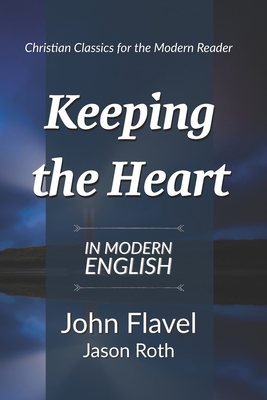 Keeping the Heart: In Modern English - Jason Roth