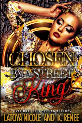 Chosen by a Street King - K. Renee