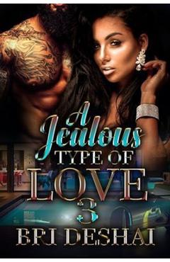 Coperta cărții 'A Jealous Type Of love Part 3 - Bri Deshai'