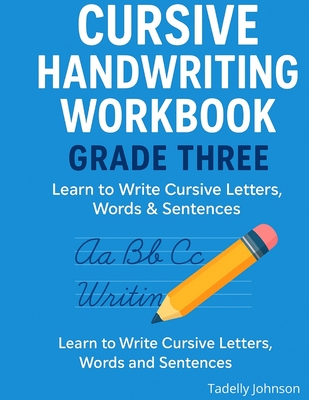 Cursive Handwriting Workbook Grade Three: Cursive Handwriting Worksheet Free - Tadelly Johnson