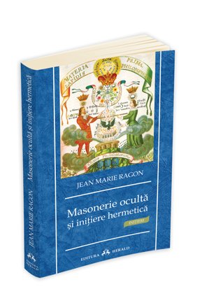 Coperta cărții 'Masonerie oculta si initiere hermetica - Jean Marie Ragon'