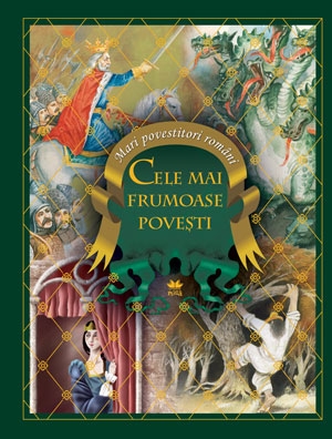 Cele mai frumoase povesti - Mari Povestitori Romani