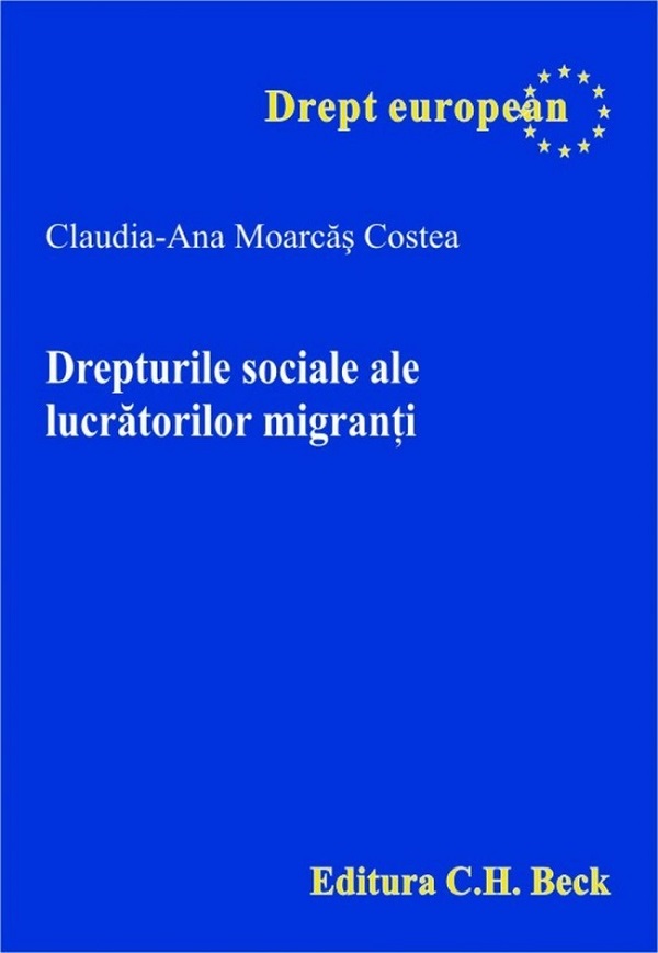 Drepturile sociale ale lucratorilor migranti - Claudia-Ana Moarcas Costea