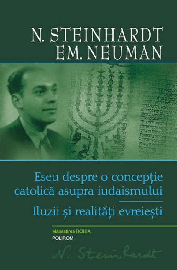 Eseu despre o conceptie catolica asupra iudaismului - Nicolae Steinhardt, Em. Neuman