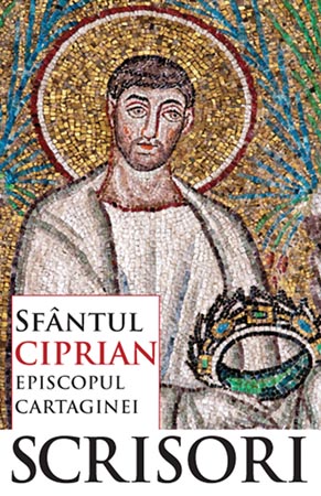 Coperta cărții 'Scrisori - Sfantul Ciprian, Episcopul Cartaginei'