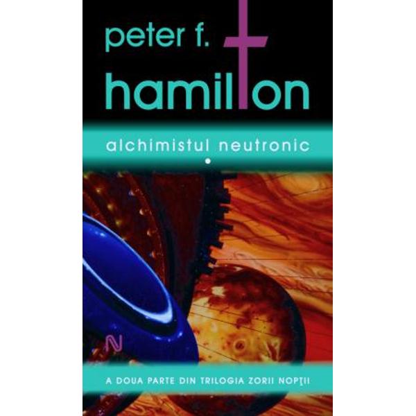 Alchimistul neutronic 1+2+3 - Peter F. Hamilton
