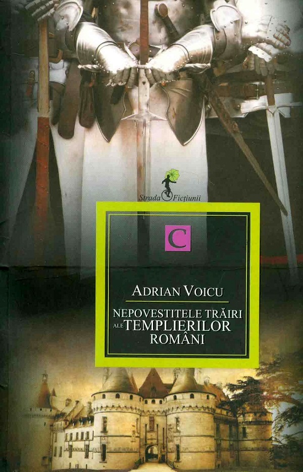 Nepovestitele trairi ale templierilor romani - Adrian Voicu