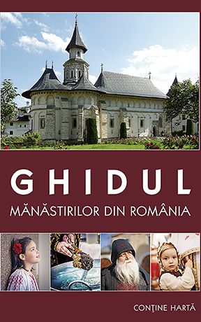 Ghidul manastirilor din Romania + harta