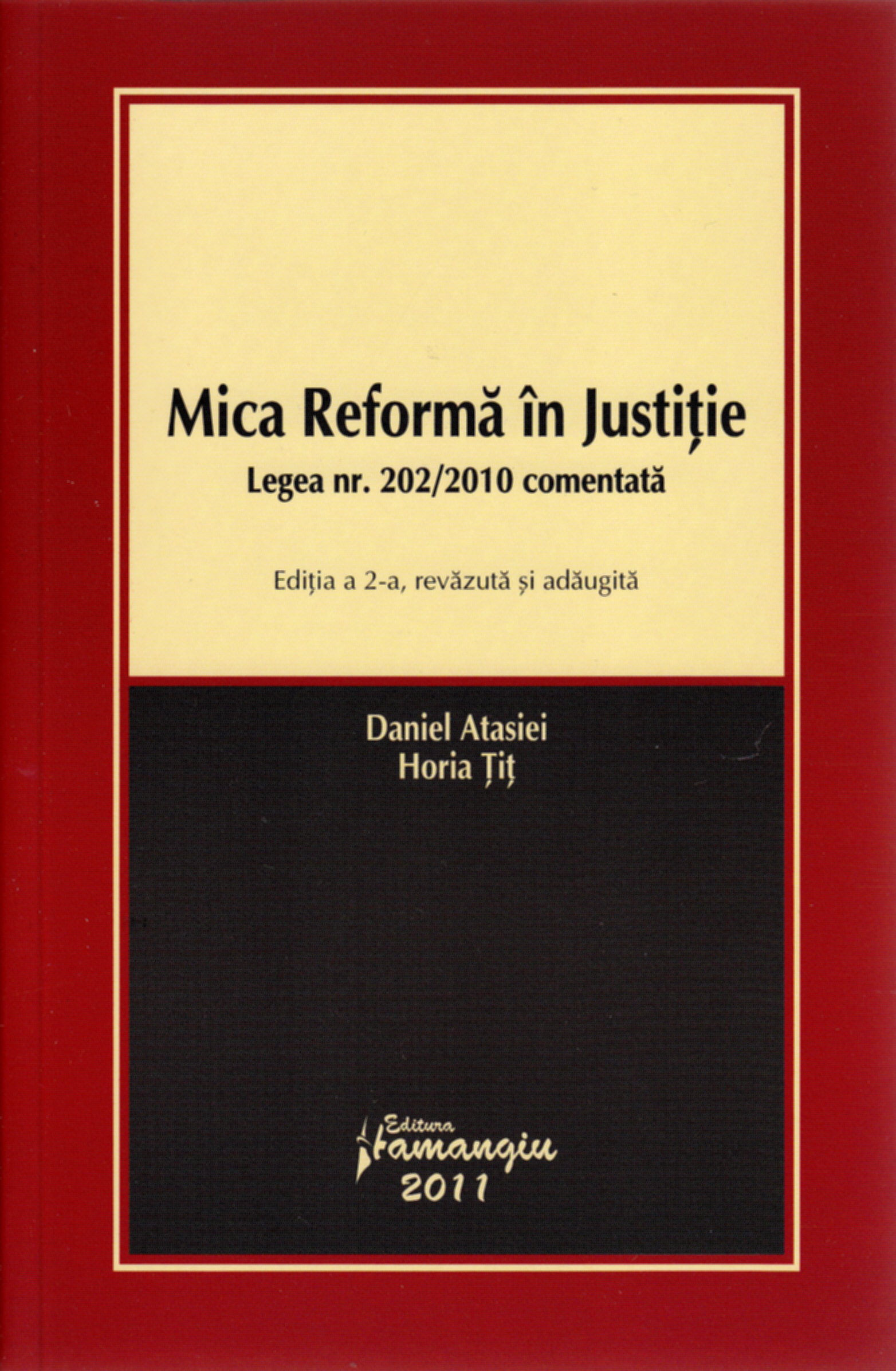Mica reforma in justitie. Legea nr. 202/2010 comentata ed. 2 - Daniel Atasiei, Horoa Tit