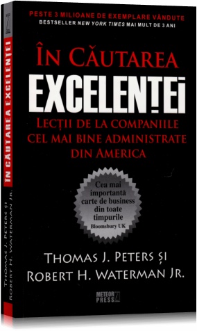 In cautarea excelentei - Thomas J. Peters Si Robert H. Waterman Jr.