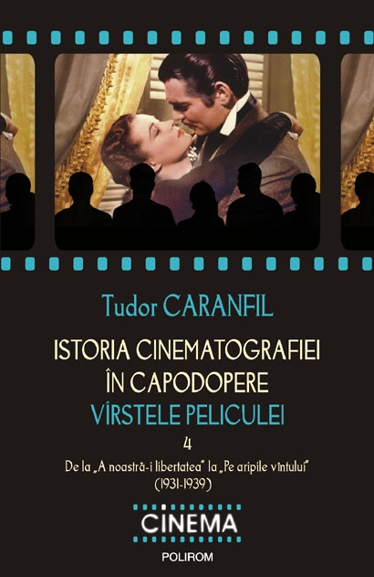 Istoria cinematografiei in capodopere Varstele peliculei vol. 4. - Tudor Caranfil
