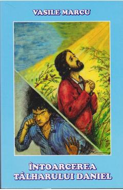 Poza produsului Intoarcerea talharului Daniel - Vasile Marcu