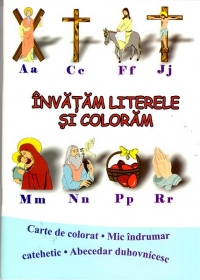 Coperta cărții 'Invatam literele si coloram - Carte de colorat. Mic indrumar catehetic. Abecedar duhovnicesc'
