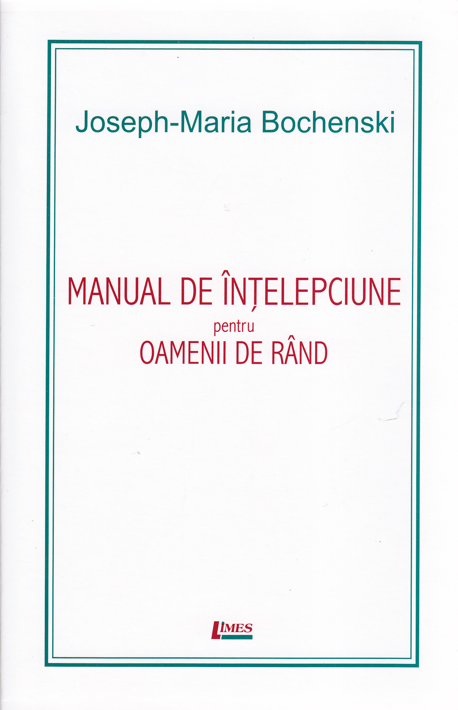 Manual de intelepciune pentru oamenii de rand ed. 4 - Joseph-Maria Bochenski