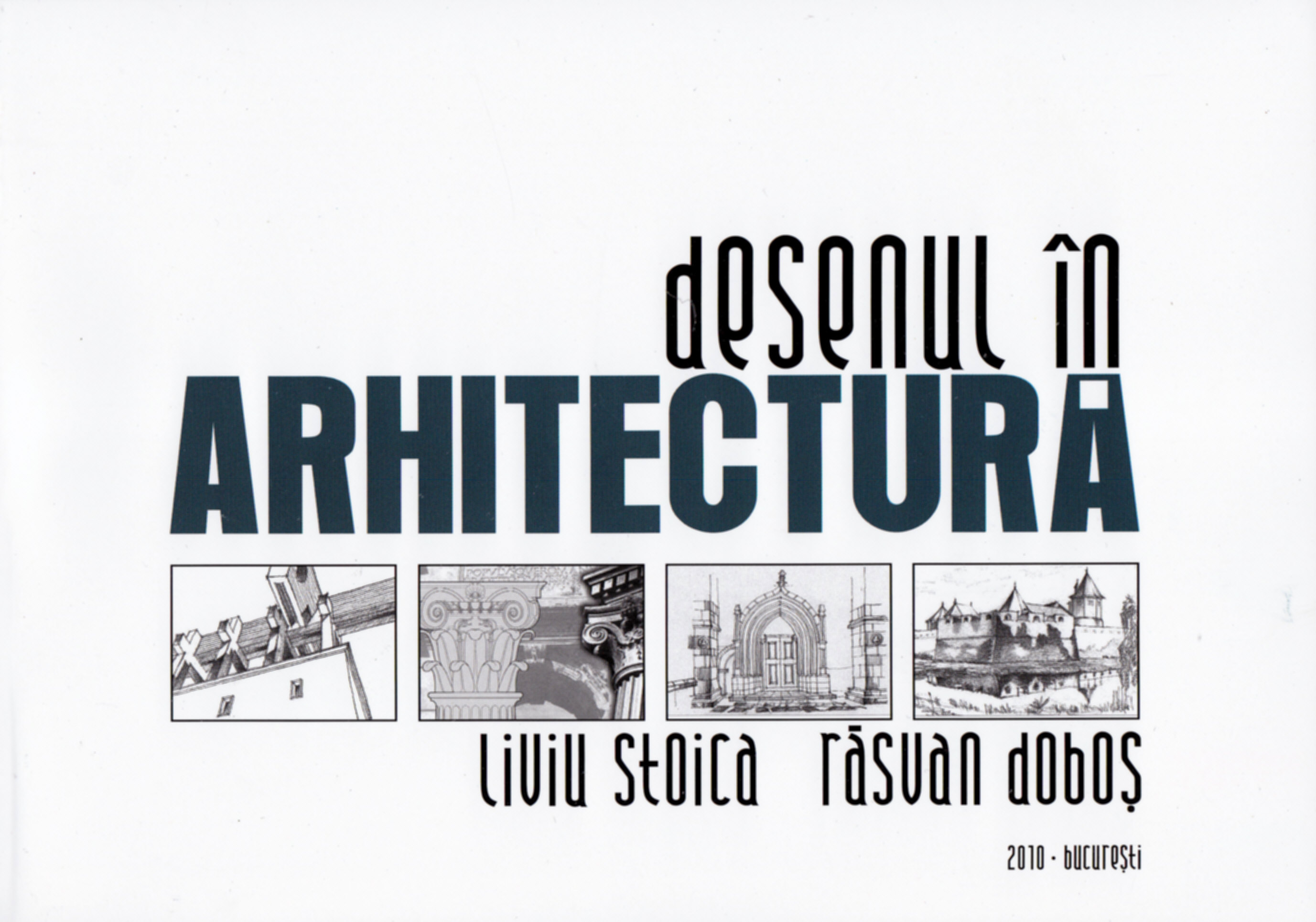 Coperta cărții 'Desenul In Arhitectura - Liviu Stoica, Rasvan Dobos'
