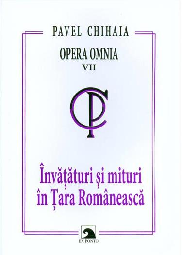 Coperta cărții 'Invataturi si mituri in Tara Romaneasca - Pavel Chihaia'