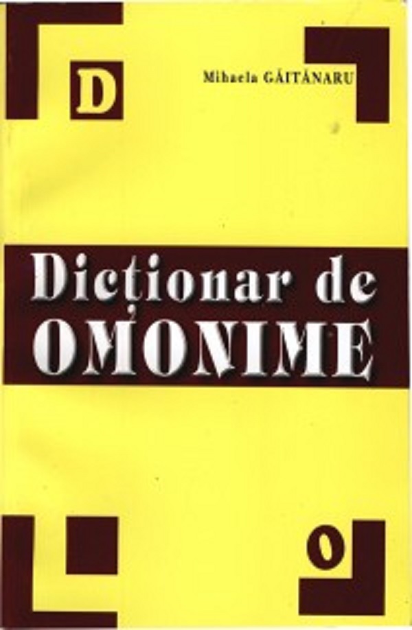 Dictionar de omonime - Mihaela Gaitanaru