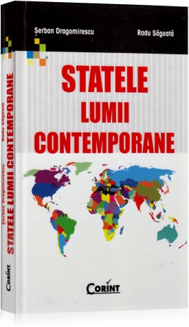 Statele lumii contemporane - Serban Dragomirescu, Radu Sageata