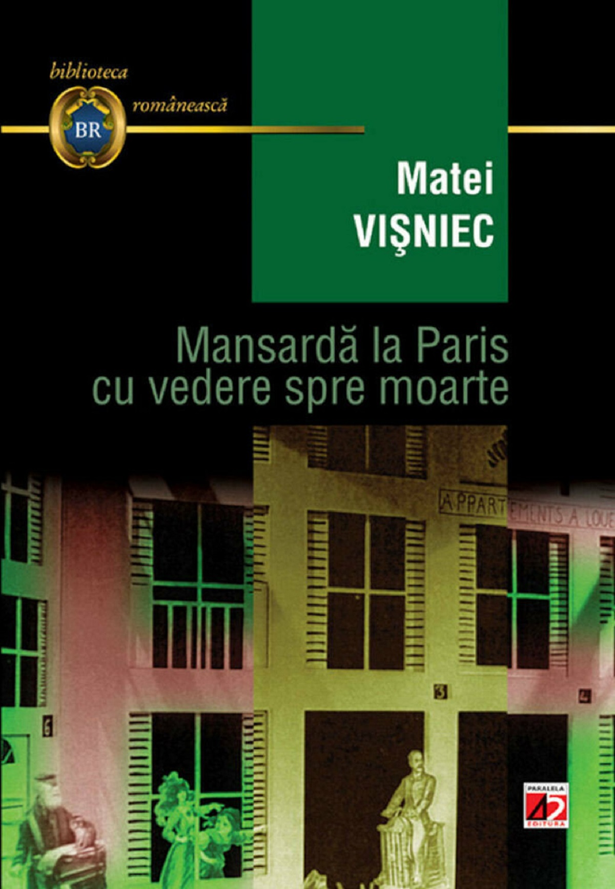 Mansarda la Paris cu vedere spre moarte - Matei Visniec