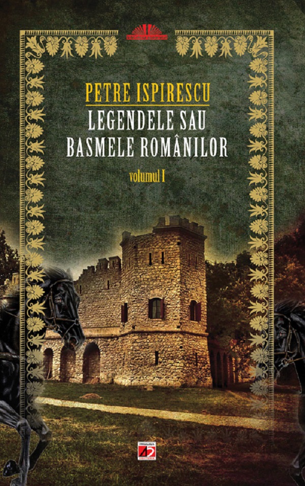 Legendele sau basmele romanilor Vol.1 - Petre Ispirescu