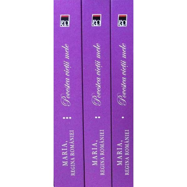 Povestea vietii mele 3 volume 2011 - Maria, Regina Romaniei