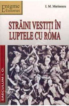 Coperta cărții 'Străini vestiți în luptele cu Roma - I. M. Marinescu'