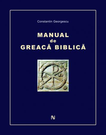 Coperta cărții 'Manual de greaca Biblica - Constantin Georgescu'