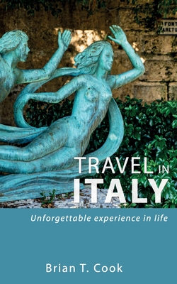 Coperta cărții 'Travel in Italy: Secrets to travel unusual Italy in budget - Brian T. Cook'