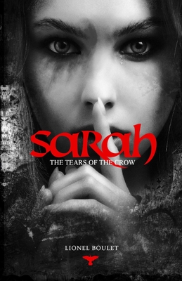 Sarah: The Tears of the Crow - Lionel Boulet