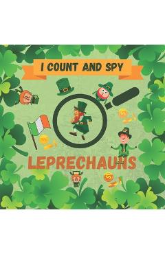Coperta cărții 'I Spy and Count Leprechauns: Fun St.Patrick's Day Activity Picture Puzzle Book! For Kids, Children, Toddlers 2-5 years'