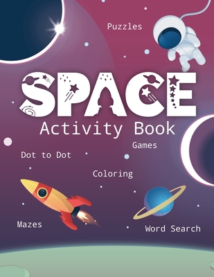 Coperta cărții 'Space Activity Book: Games, Coloring, Puzzles, Sudoku, Word Search, Cut and Glue, and More! Learn the Planets of the'
