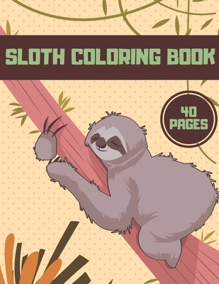 Sloth Coloring Book: For Kids Teens Relaxation Animal Funny Stress Adults - Paper Word