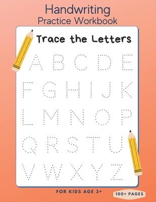 Handwriting Practice Workbook: Trace the Letters for Kids Age 3+ - 100+ Pages: Preschool writing Workbook - Kindergarten and Kids Ages 3+ - Petra Varkonyi