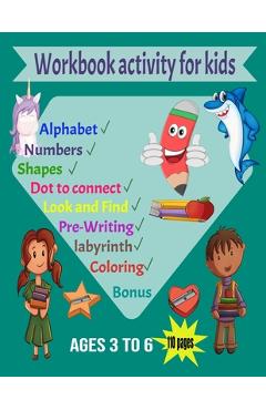 Coperta cărții 'Workbook activity for kids ages 3 to 6: best book activity for kids:110 PAGES tracing (Alphabet, Shapes, Numbers)'