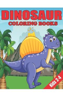 Coperta cărții 'Dinosaur Coloring Books Kids 2-4: Dinosaur Gifts for Boys - Paperback Coloring to - Family Coloring Funny'