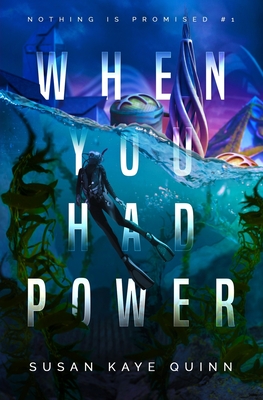 When You Had Power - Susan Kaye Quinn