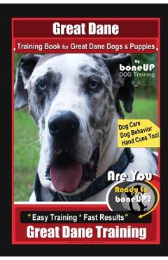Coperta cărții 'Great Dane Training Book for Great Dane Dogs & Puppies By BoneUP DOG Training, Dog Care, Dog Behavior, Hand Cues Too!'