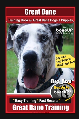 Coperta cărții 'Great Dane Training Book for Great Dane Dogs & Puppies By BoneUP DOG Training, Dog Care, Dog Behavior, Hand Cues Too!'
