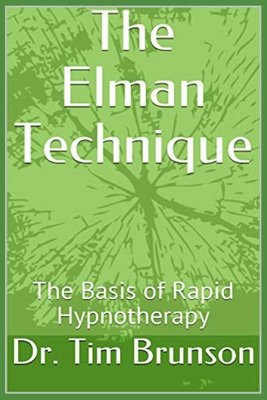 The Elman Technique: The Basis of Rapid Hypnotherapy - Tim Brunson