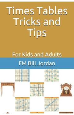 Coperta cărții 'Times Tables Tricks and Tips: For Kids and Adults - Fm Bill Jordan'