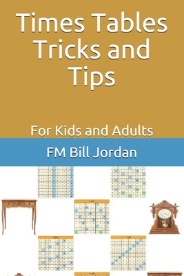 Times Tables Tricks and Tips: For Kids and Adults - Fm Bill Jordan