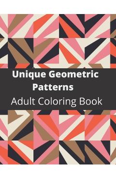 Coperta cărții 'Infinite Geometric Pattern Designs Coloring Book: Geometrics Pattern Design Coloring Books by Dover - Taiful Islam'