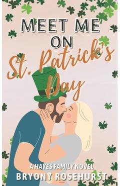 Coperta cărții 'Meet Me on St. Patrick's Day: A contemporary romance novel - Bryony Rosehurst'