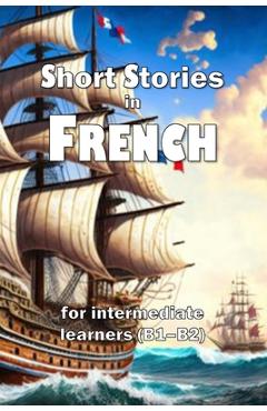 Coperta cărții 'Short Stories in French: for intermediate learners (B1-B2) - David James Young'
